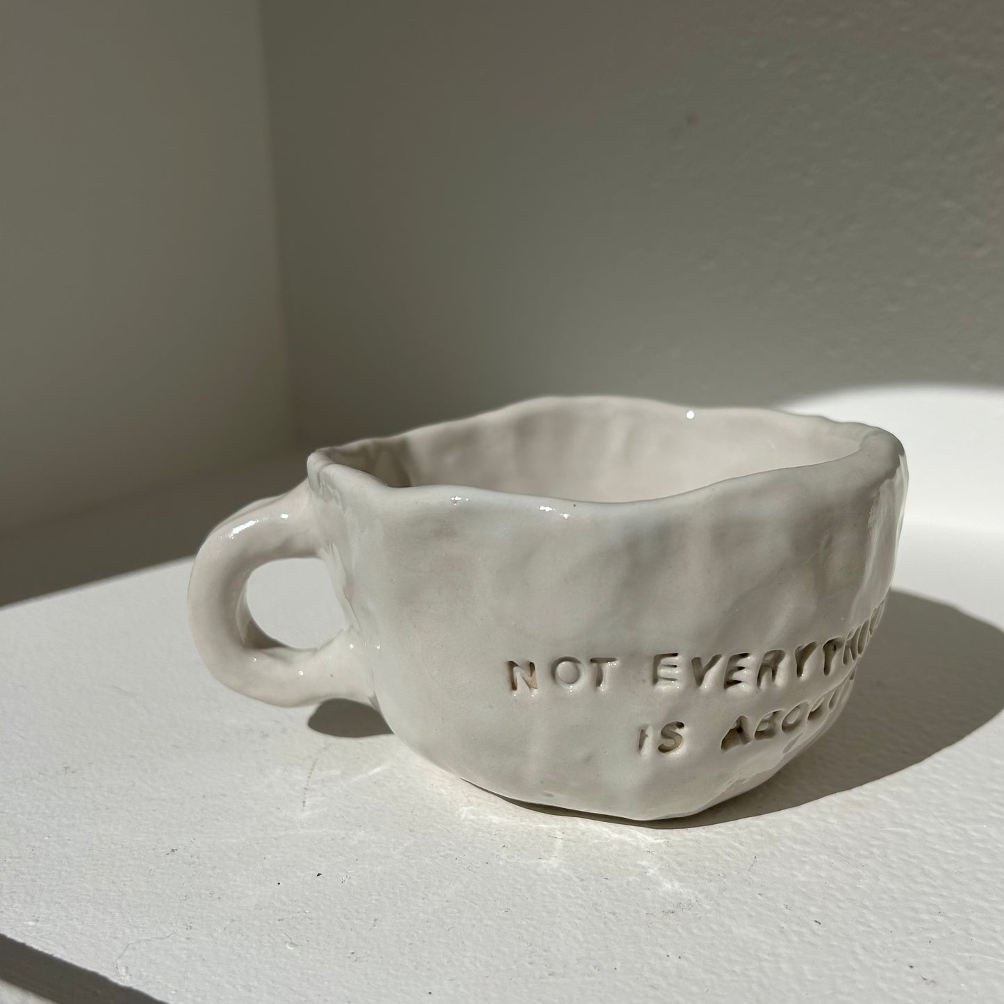 Ceramic Mug - “not everything is about you”