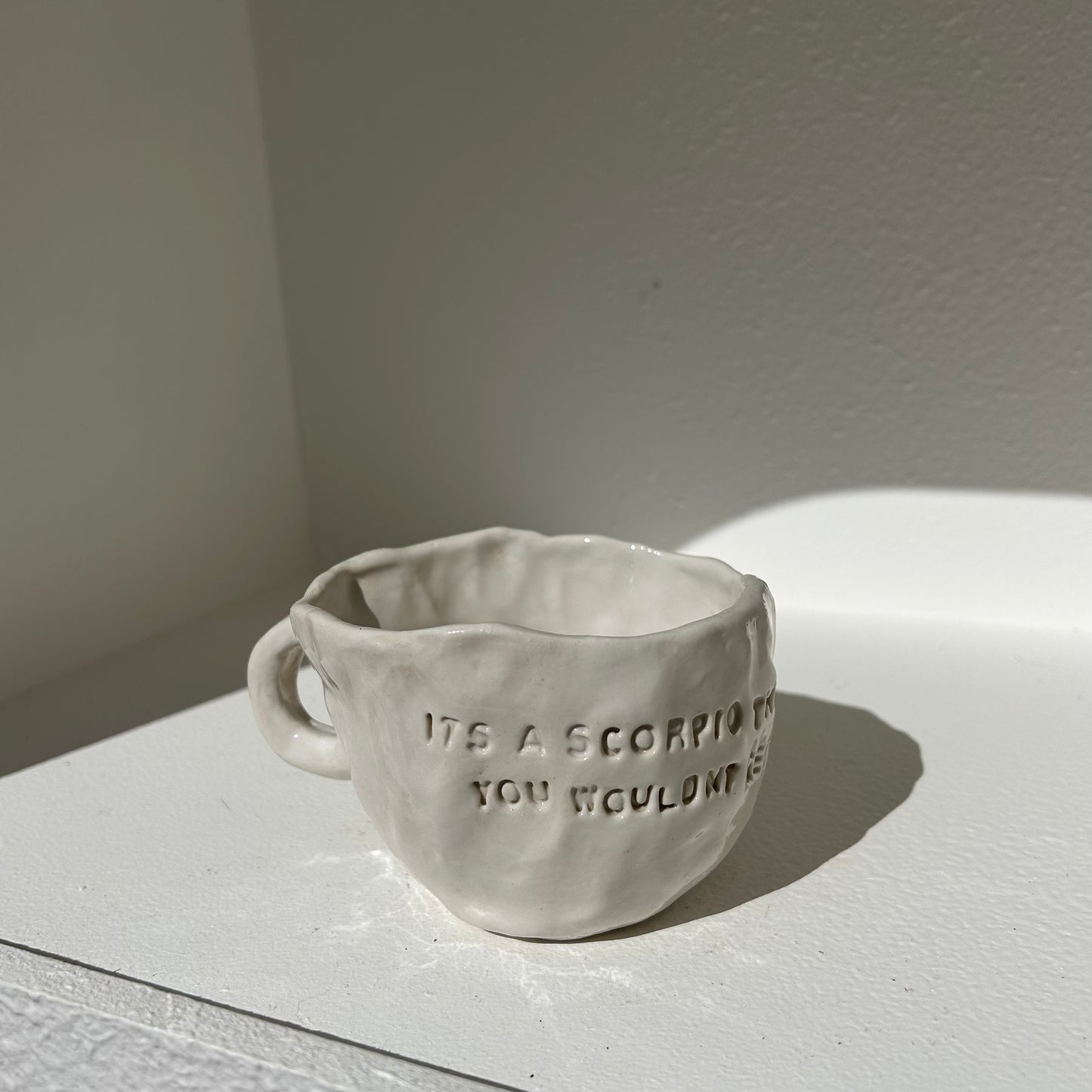 Ceramic Mug - “It’s a Scorpio thing you wouldn’t get it”