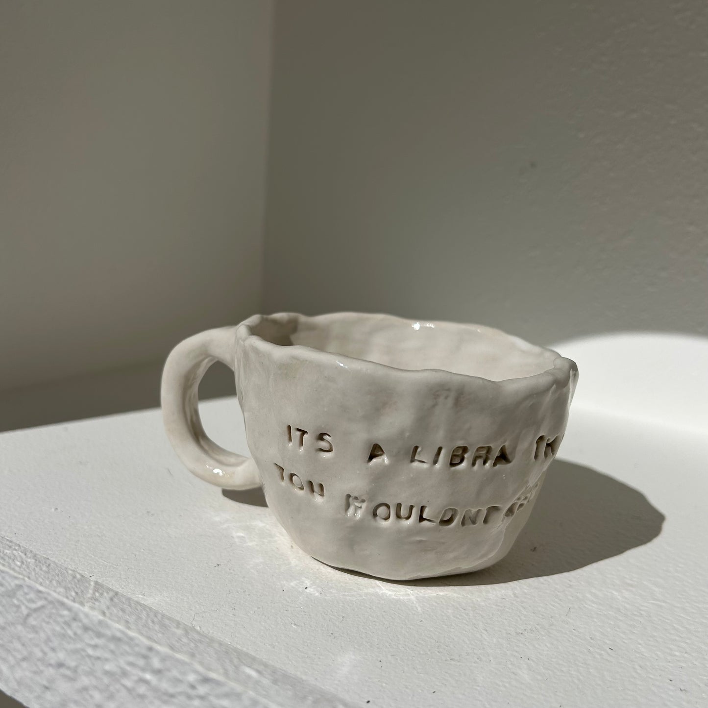 Ceramic Mug - “it’s a Libra thing you wouldn’t get it”